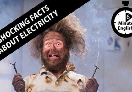 6Minute English Shocking facts about electricity